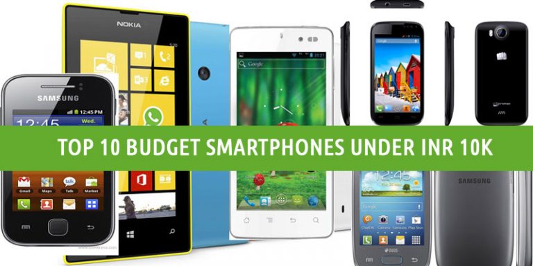 Top 10 budget Smartphones under INR 10k