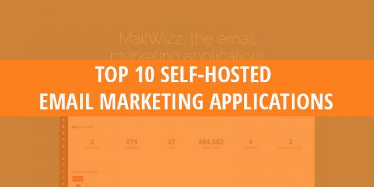 Top 10 Self Hosted Email Marketing Applications
