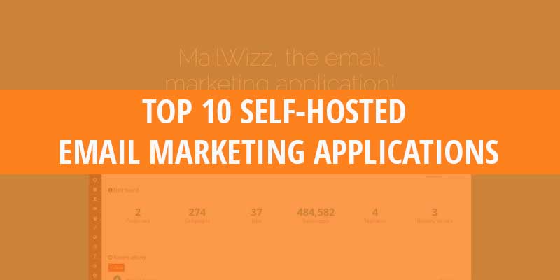 Top 10 Self Hosted Email Marketing Applications