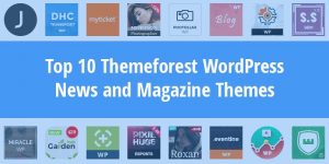 Top 10 Themeforest WordPress News and Magazine Themes